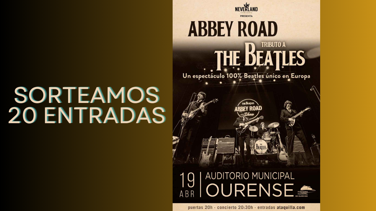 caratula Sorteo 20 entradas para el concierto tributo a The Beatles, del grupo Abbey Road.